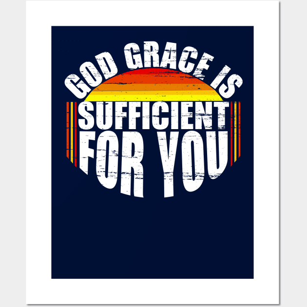 God grace is sufficient for you Wall Art by arafat4tdesigns